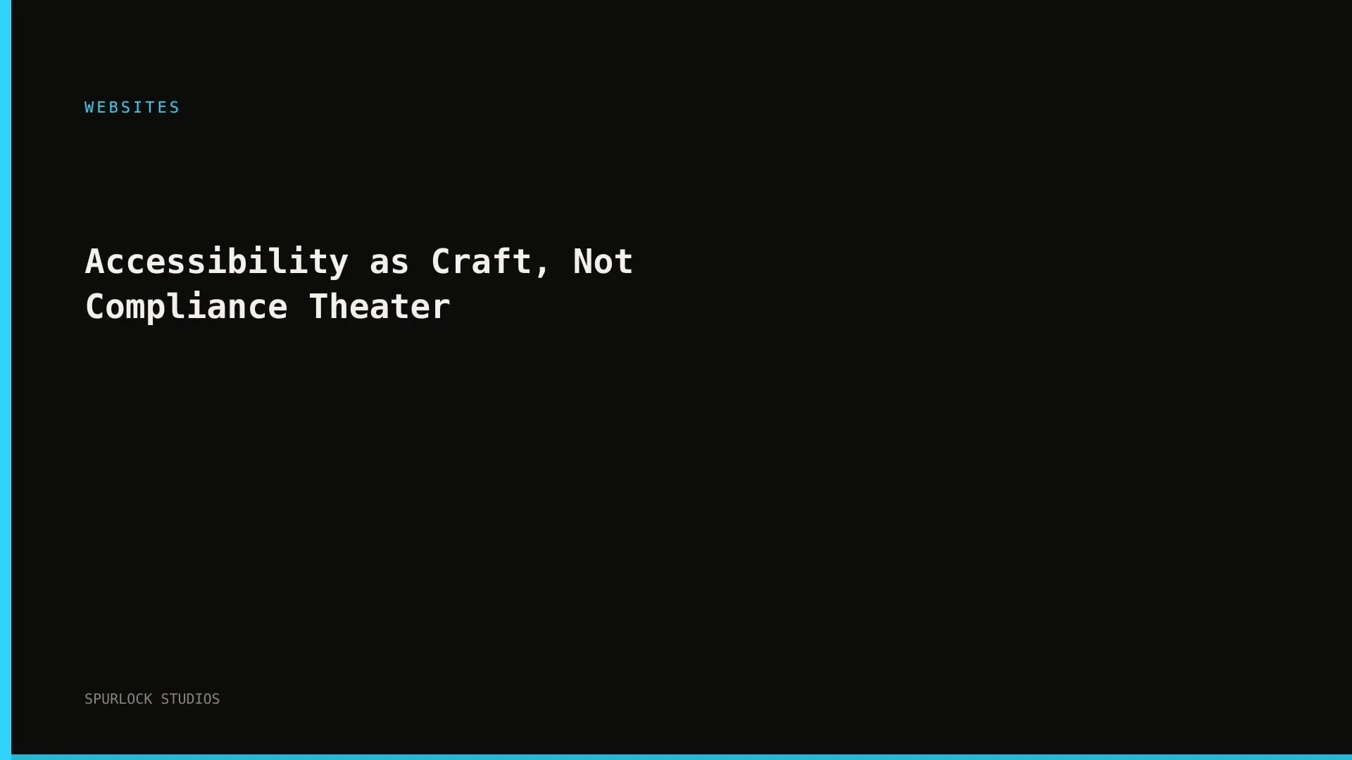 Accessibility as Craft, Not Compliance Theater