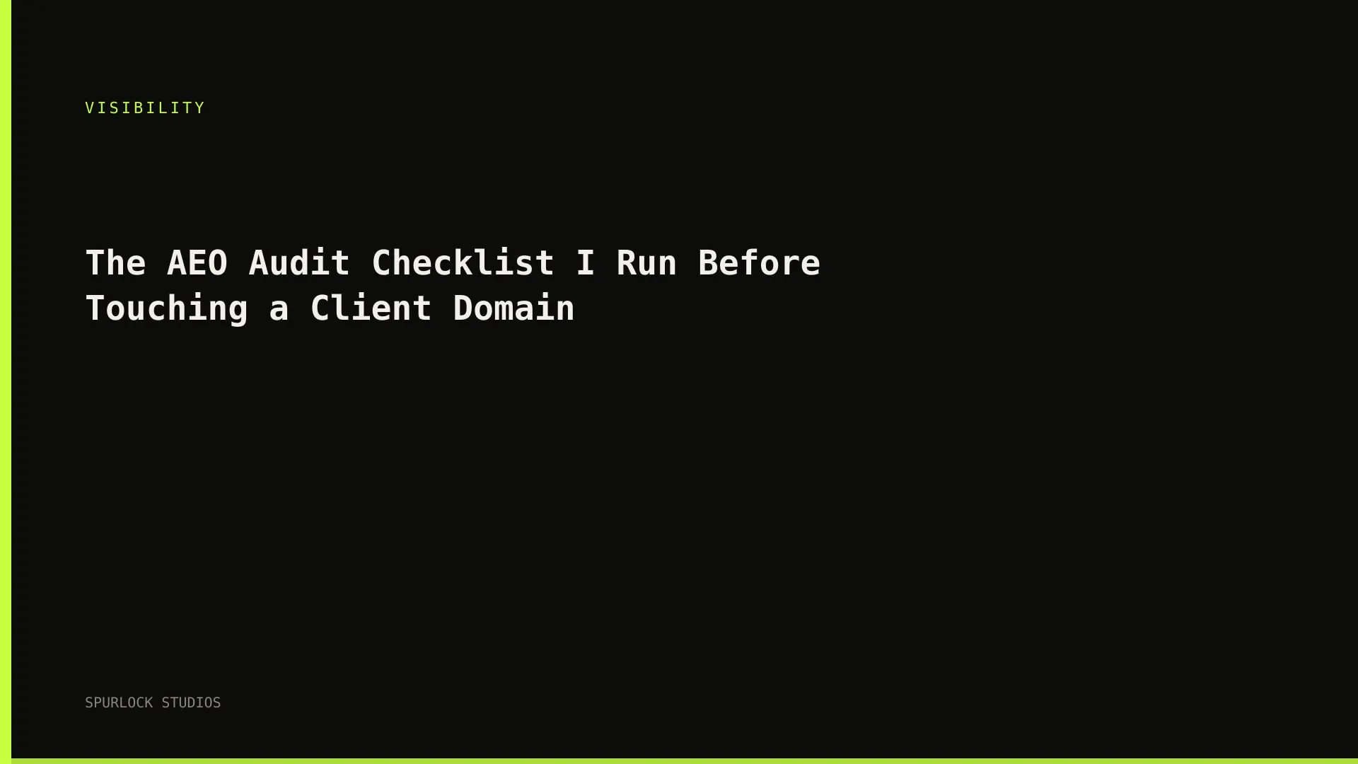 The AEO Audit Checklist I Run Before Touching a Client Domain