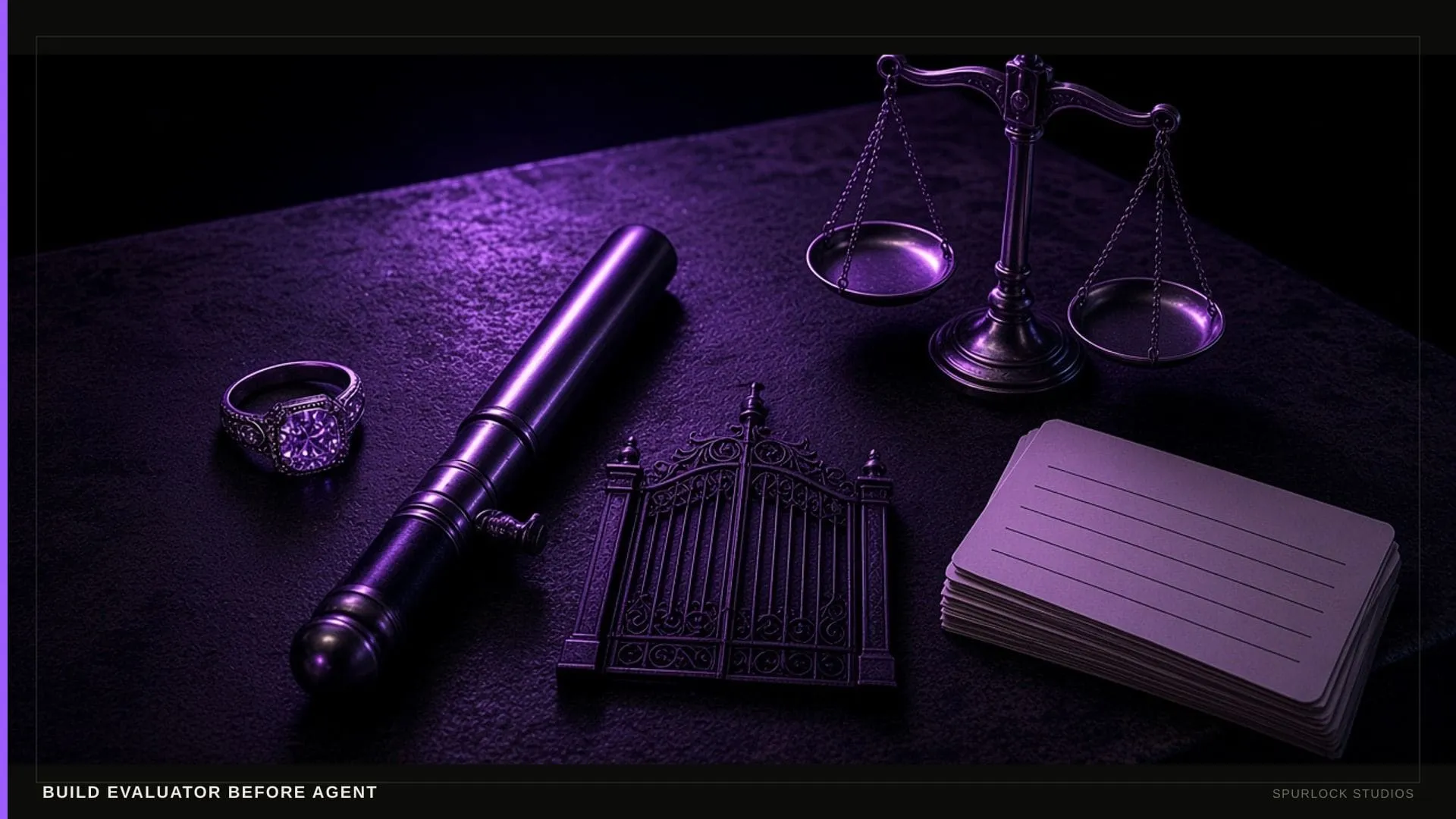 A violet ring. Thesis: BUILD EVALUATOR BEFORE AGENT.