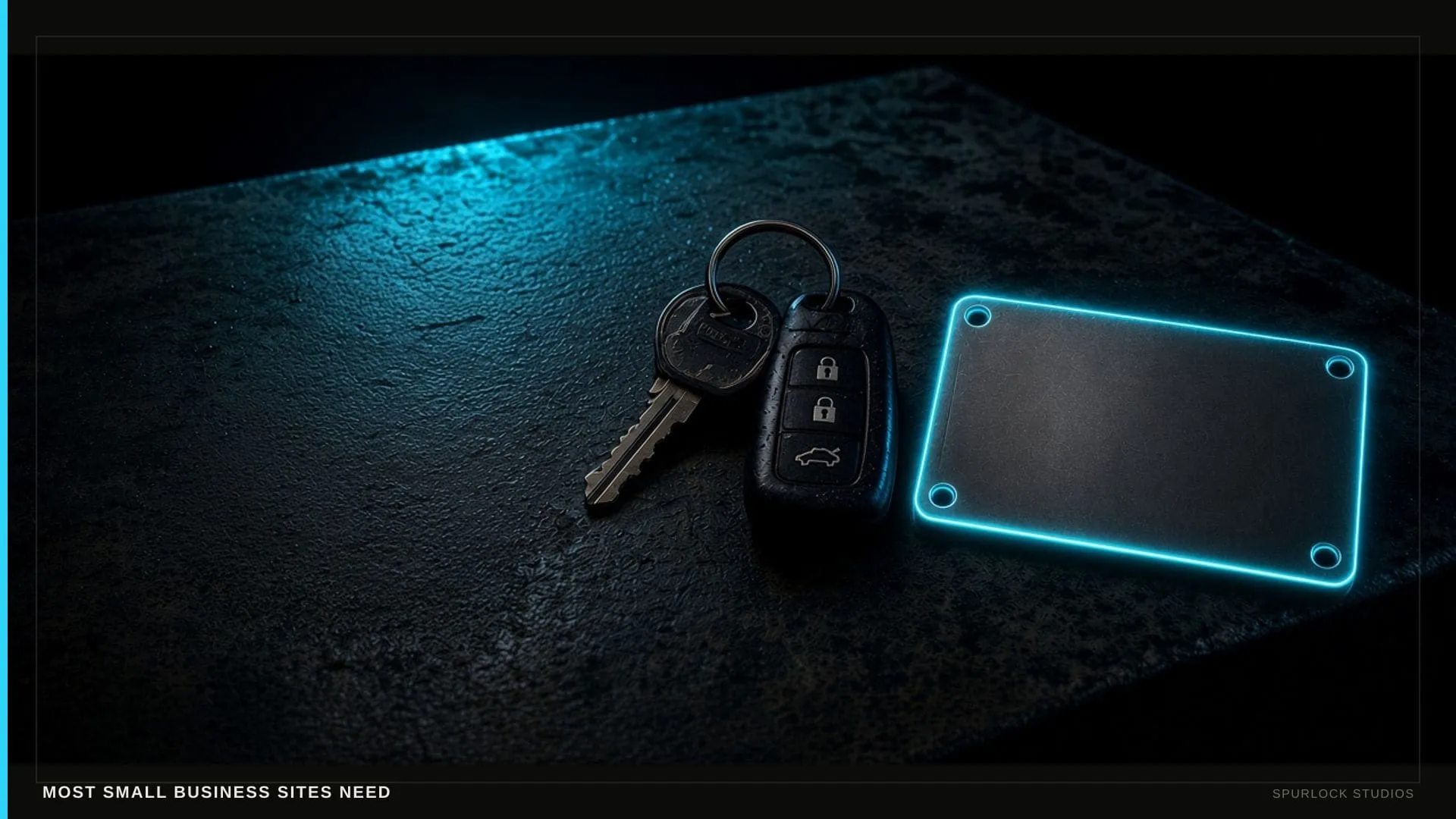 A cyan-rimmed object on black steel. Thesis: MOST SMALL BUSINESS SITES NEED.