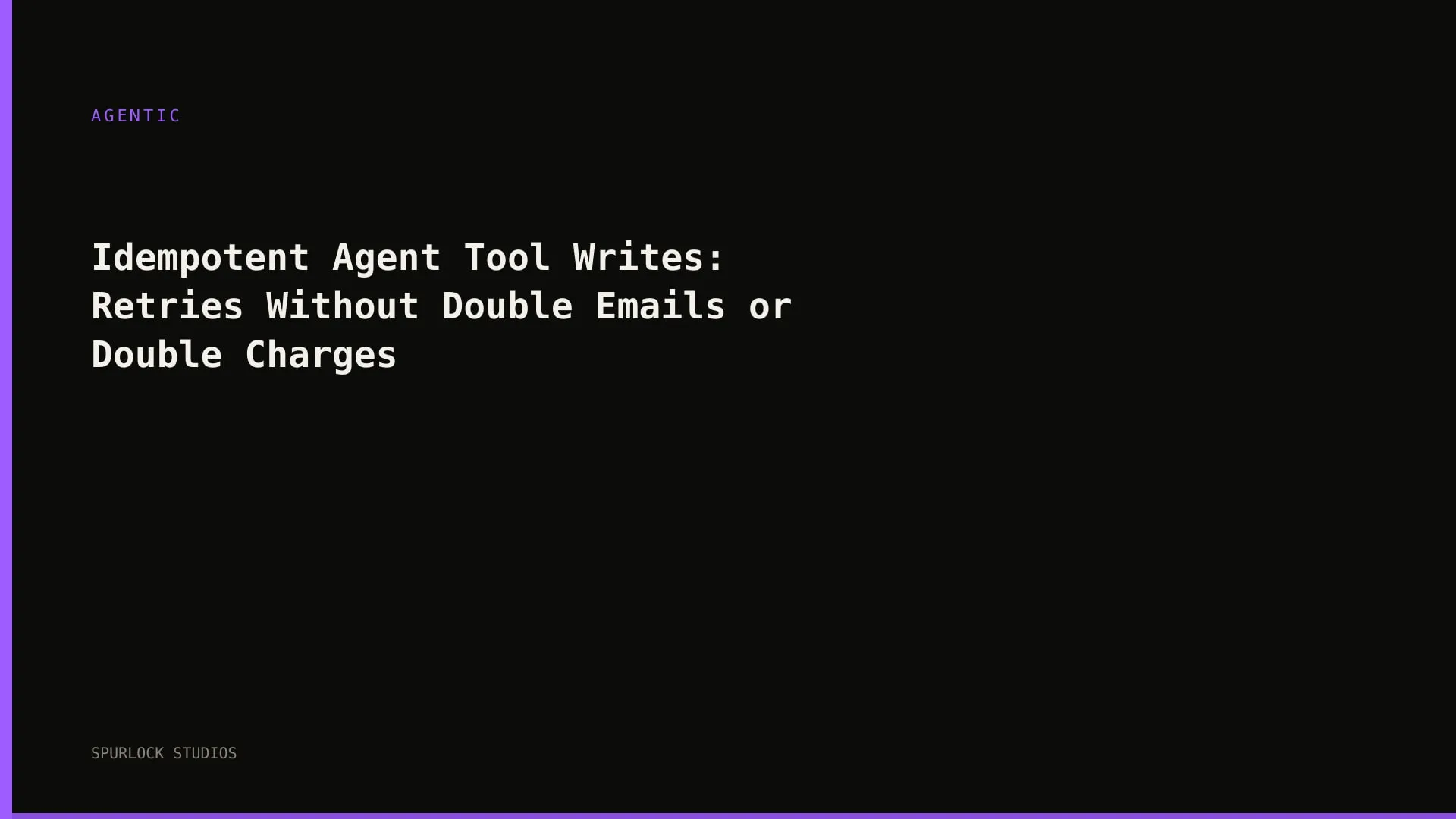 Idempotent Agent Tool Writes: Retries Without Double Emails or Double Charges