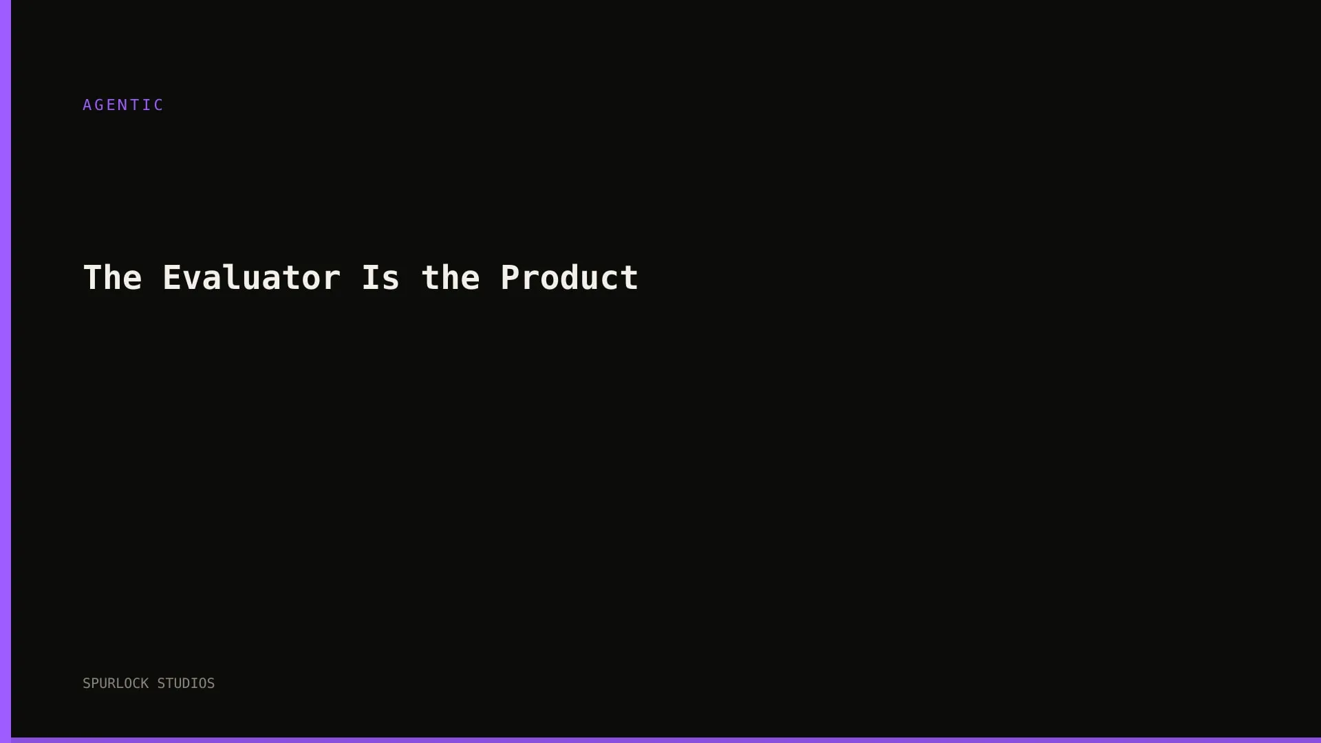 The Evaluator Is the Product